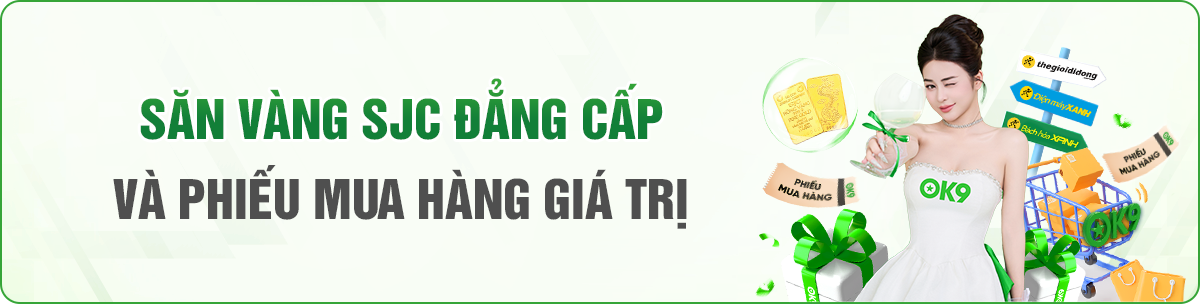 ok9 tặng vàng sjc